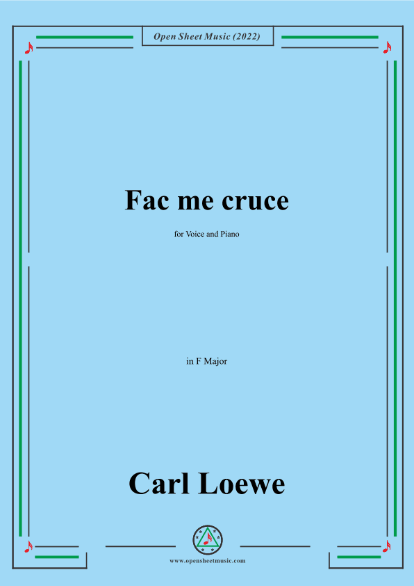 Loewe-Fac me cruce,in F Major,for Voice and Piano (arr. OSM Press)