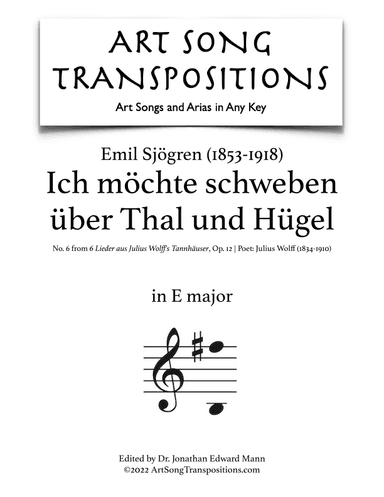 SJÖGREN: Ich möchte schweben über Thal und Hügel, Op. 12 no. 6 (transposed to E major) (arr. ArtSongTranspositions.com)