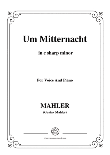 Mahler-Um Mitternacht in c sharp minor,for Voice and Piano (arr. MSM)