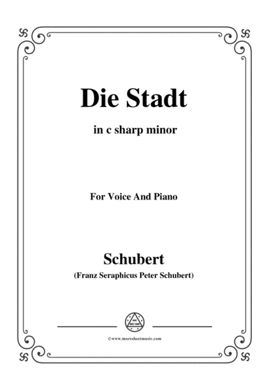 Schubert-Die Stadt,in c sharp minor,for Voice and Piano (arr. MSM)
