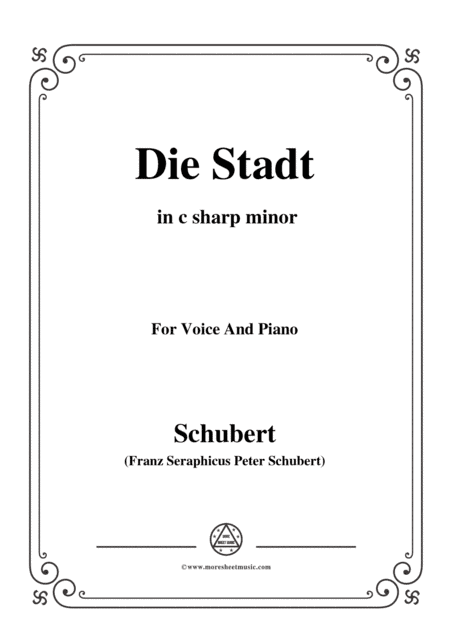 Schubert-Die Stadt,in c sharp minor,for Voice and Piano (arr. MSM)