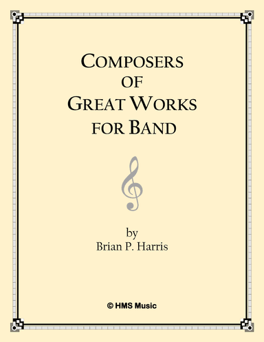 COMPOSERS OF GREAT WORKS FOR BAND - booklet with life timelines, anecdotes, & trivia