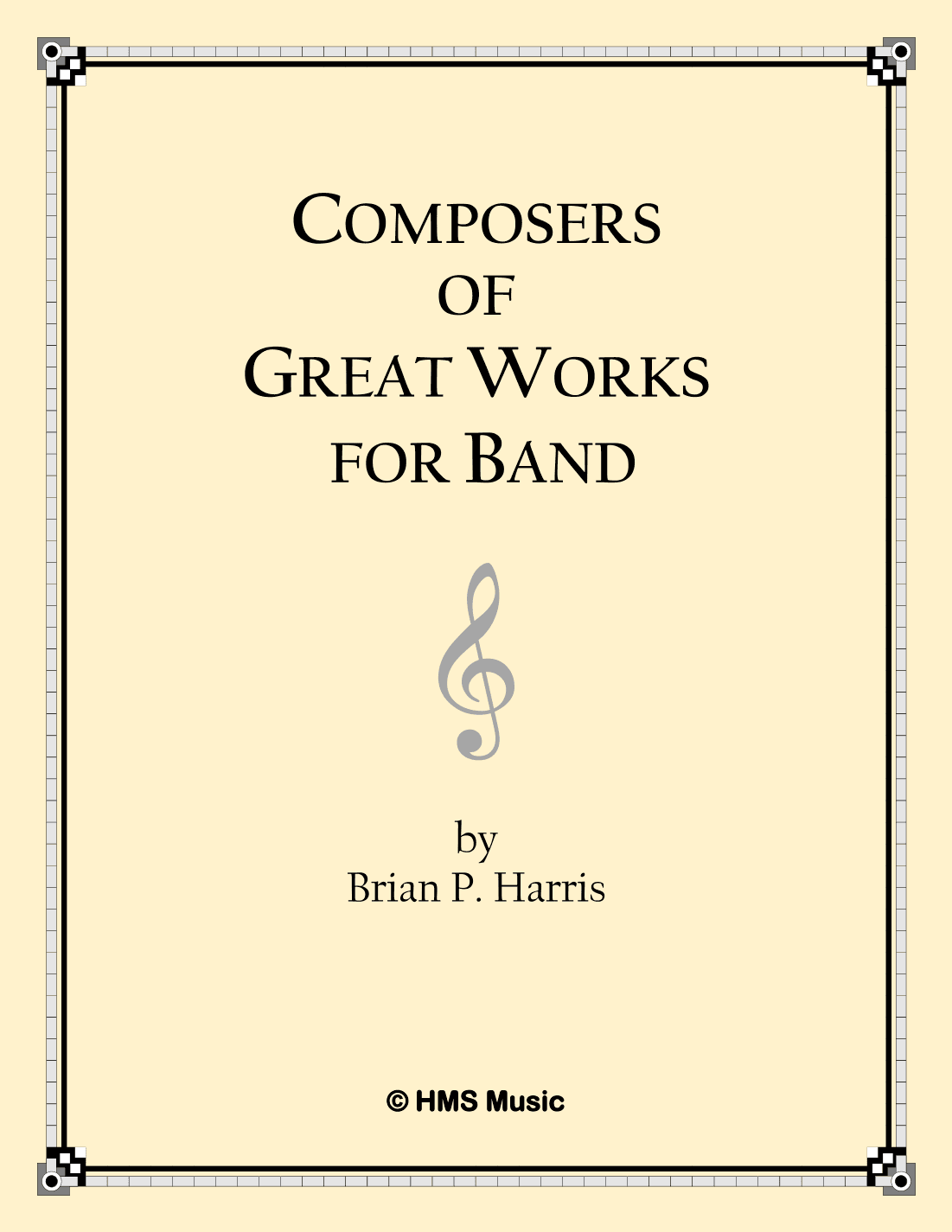 COMPOSERS OF GREAT WORKS FOR BAND - booklet with life timelines, anecdotes, & trivia