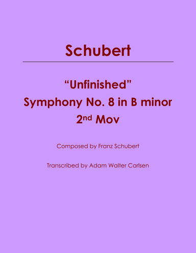 "Unfinished" Symphony No. 8 in B minor 2nd Movement (arr. Adam Walter Carlsen)