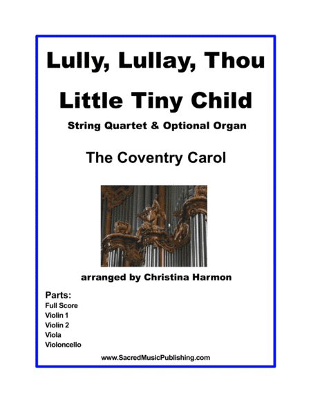 Lully, Lullay, Thou Little Tiny Child - String Quartet and Optional Organ (arr. Christina Harmon)