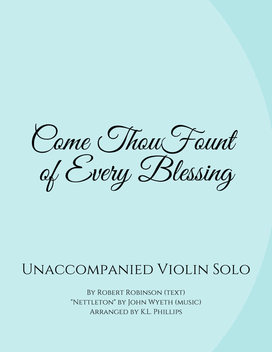 Come Thou Fount of Every Blessing - Unaccompanied Violin Solo (arr. K.L. Phillips)