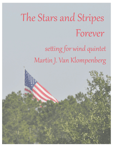 The Stars and Stripes Forever (arr. Martin J. Van Klompenberg)