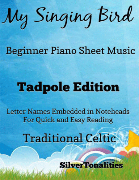 My Singing Bird Beginner Piano Sheet Music 2nd Edition (arr. SilverTonalities)