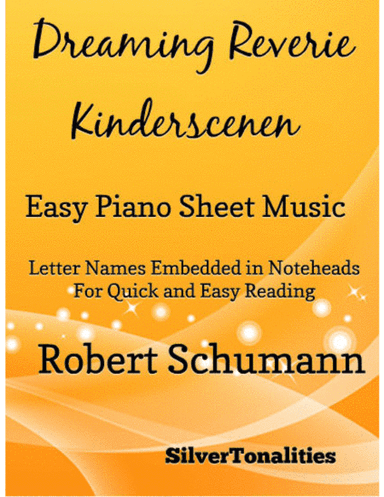 Dreaming Reverie Kinderscenen Easy Piano Sheet Music (arr. SilverTonalities)