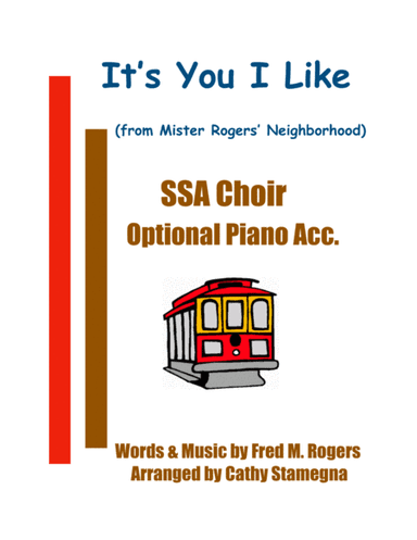 It's You I Like  from MISTER ROGERS' NEIGHBORHOOD (arr. Cathy Stamegna)