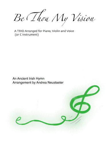 Be Thou My Vision (arr. Andrea Neustaeter)