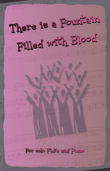There is a Fountain Filled with Blood, Gospel Hymn for Flute and Piano (arr. David McKeown)