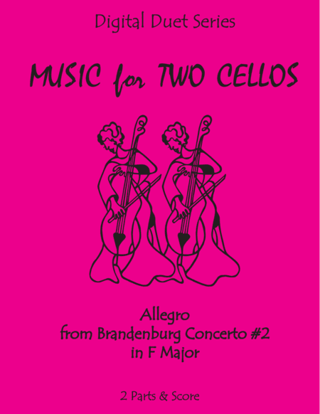Allegro from Brandenburg Concerto #2 in F Major for Cello Duet (Music for Two Cellos) (arr. Last Resort Music Publishing)