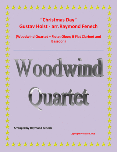 Christmas Day-Gustav Holst- WOODWIND QUARTET (Flute; Oboe; B Flat Clarinet; and Bassoon) - Advance I (arr. Raymond Fenech)