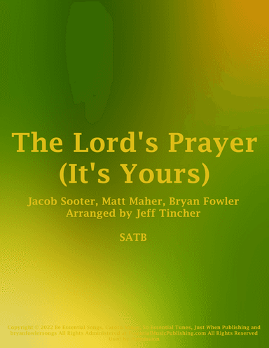 The Lord's Prayer (it's Yours) (arr. Jeff Tincher)