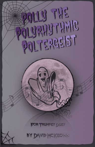 Polly the Polyrhythmic Poltergeist, Halloween Duet for Trumpet
