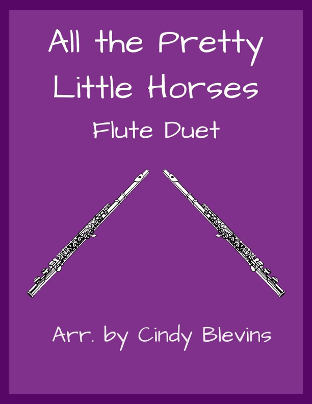 All the Pretty Little Horses, Flute Duet (arr. Cindy Blevins)