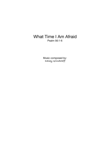 What Time I Am Afraid (arr. K Grindstaff)