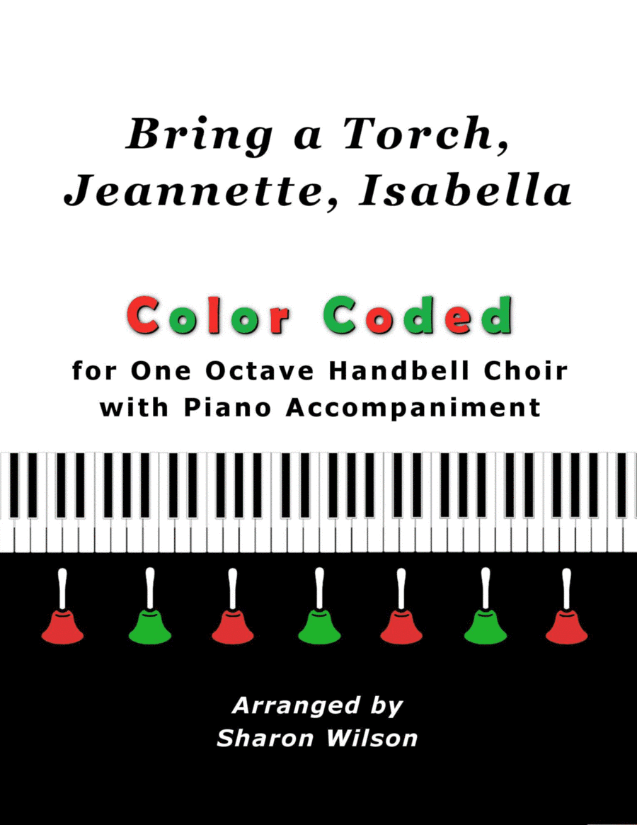 Bring a Torch, Jeannette, Isabella (for One Octave Handbell Choir with Piano accompaniment) (arr. Sharon Wilson)