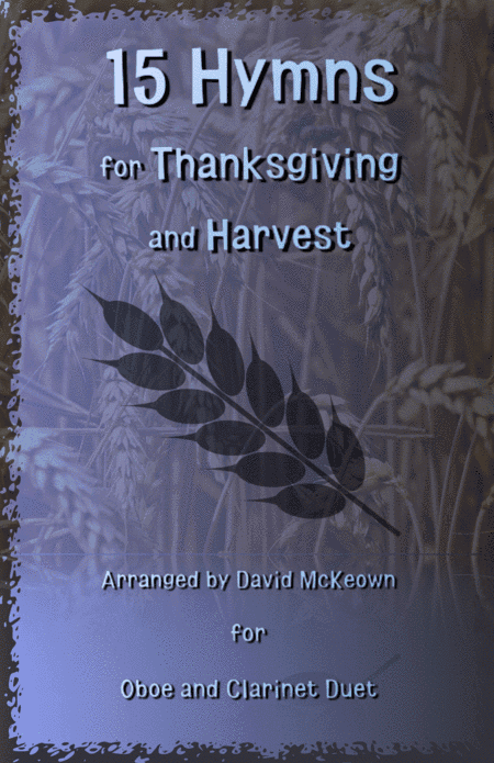 15 Favourite Hymns for Thanksgiving and Harvest for Oboe and Clarinet Duet (arr. David McKeown)