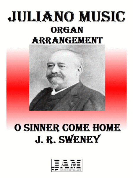 O SINNER COME HOME - J. R. SWENEY (HYMN - EASY ORGAN) (arr. Juliano Music)