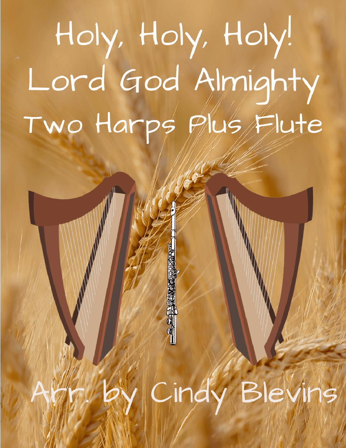 Holy, Holy, Holy, for Two Harps Plus Flute (arr. Cindy Blevins)
