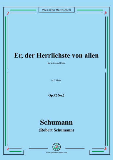 Schumann-Er,der Herrlichste von allen,Op.42 No.2,in C Major (arr. OSM Press)