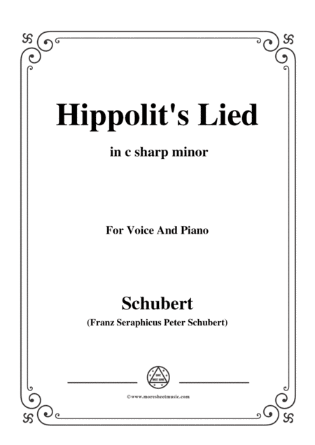 Schubert-Hippolit's Lied,in c sharp minor,for Voice&Piano (arr. MSM)
