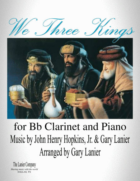WE THREE KINGS (for Bb Clarinet and Piano - Score and Part included) (arr. Gary Lanier)