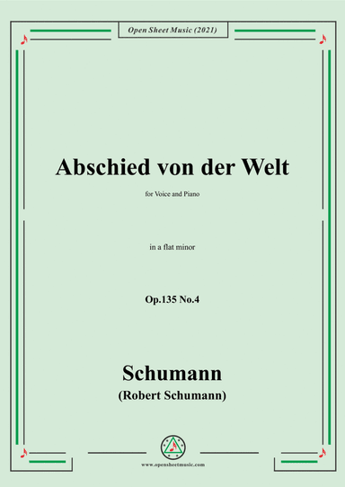 Schumann-Abschied von der Welt,Op.135 No.4 in a flat minor,for Voice and Piano (arr. Open Cloud)