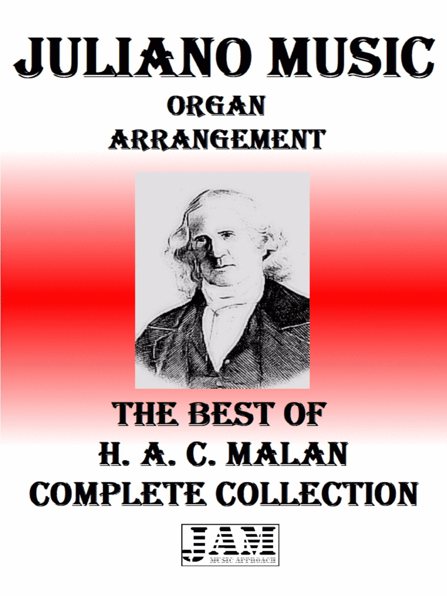 THE BEST OF H. A. C. MALAN - COMPLETE COLLECTION (HYMNS - EASY ORGAN) (arr. Juliano Music)
