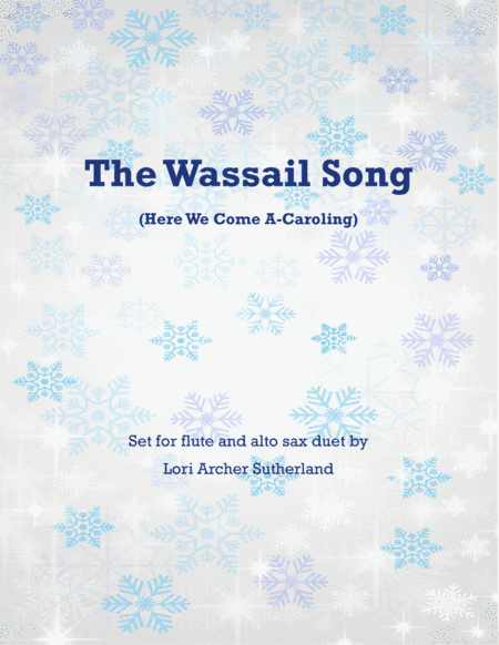 The Wassail Song (arr. Lori Archer Sutherland)