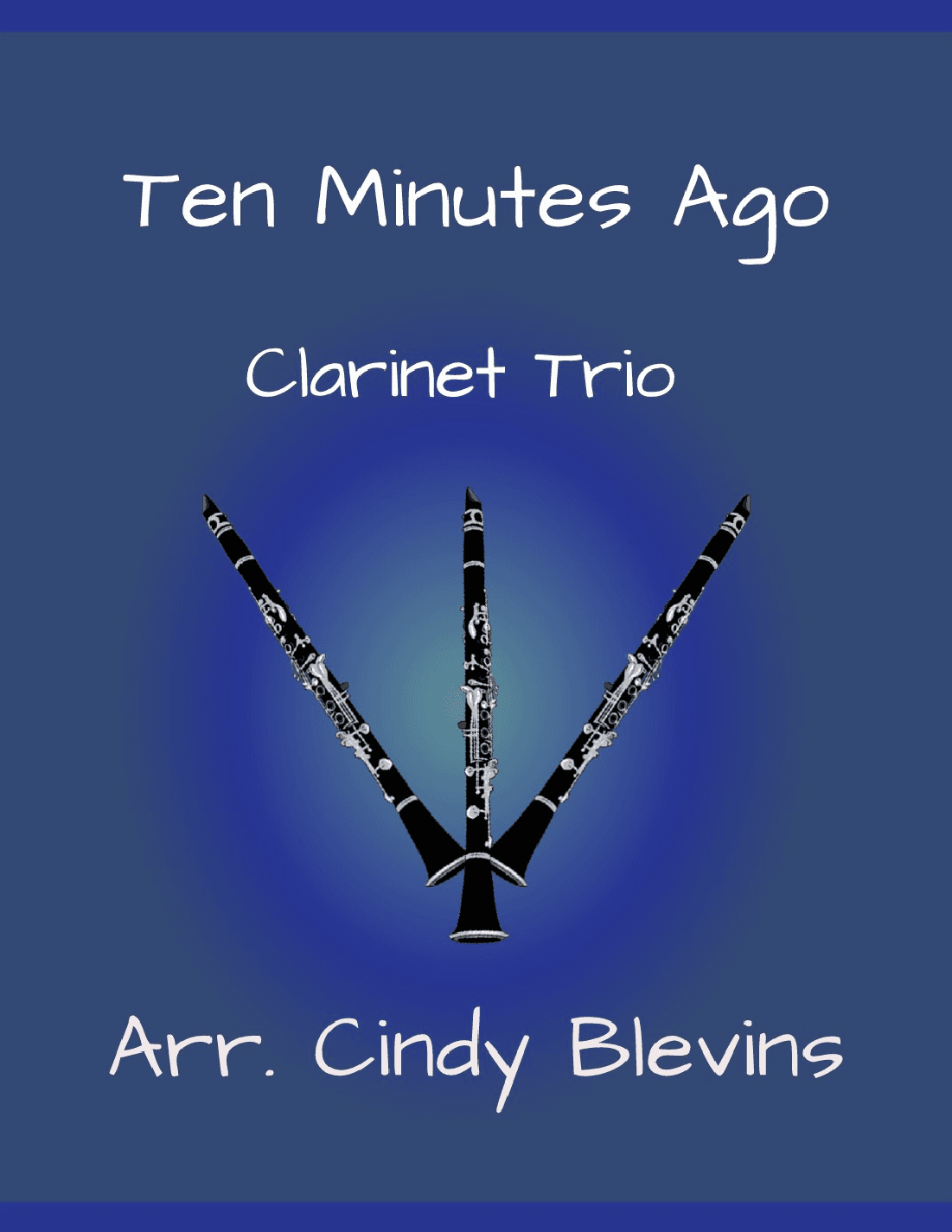 Ten Minutes Ago (arr. Cindy Blevins)