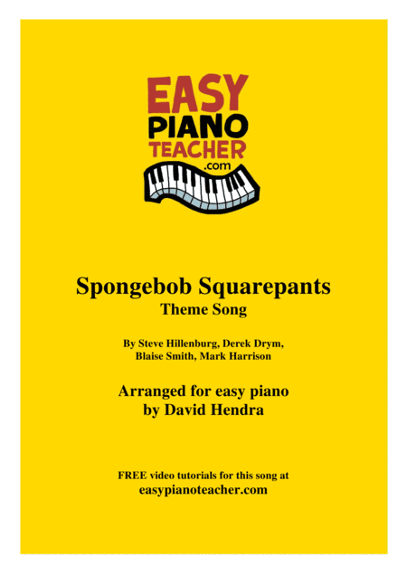 Spongebob Squarepants Theme Song (arr. David Hendra, easypianoteacher.com)
