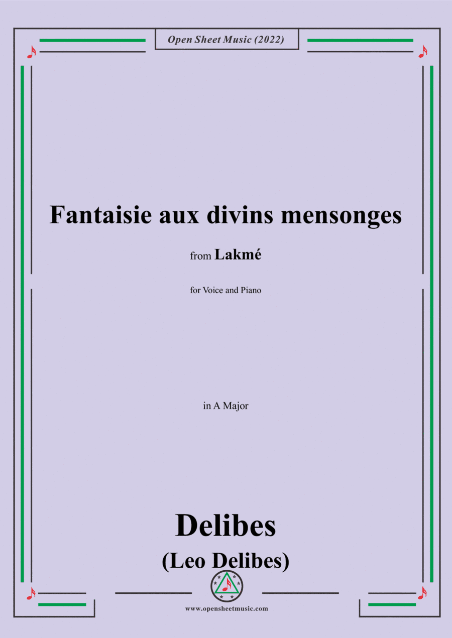 Delibes-Fantaisie aux divins mensonges,in A Major,from 'Lakmé',for Voice and Piano (arr. Open Cloud)