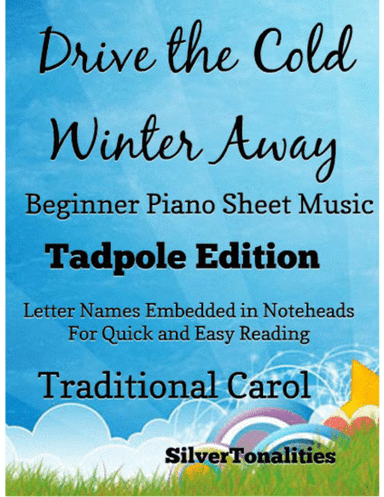 Drive the Cold Winter Away Beginner Piano Sheet Music 2nd Edition (arr. SilverTonalities)