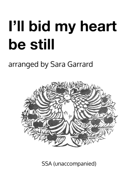 I'll bid my heart be still (SSA) (arr. Sara Garrard)