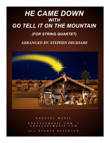 He Came Down (with Go Tell It On The Mountain) (for String Quartet and Piano) (arr. Stephen DeCesare)