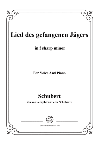 Schubert-Lied des gefangenen Jäger,Op.52 No.7,in f sharp minor,for Voice&Piano (arr. MSM)