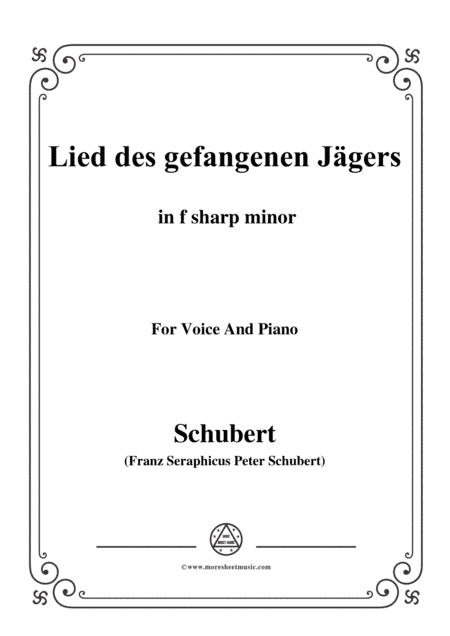 Schubert-Lied des gefangenen Jäger,Op.52 No.7,in f sharp minor,for Voice&Piano (arr. MSM)