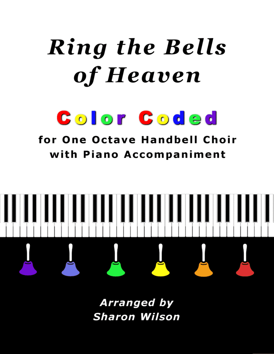 Ring the Bells of Heaven (for One Octave Handbell Choir with Piano accompaniment) (arr. Sharon Wilson)