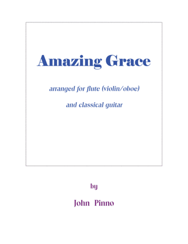Amazing Grace (arranged for flute [oboe/violin] and classical guitar) (arr. John Pinno)