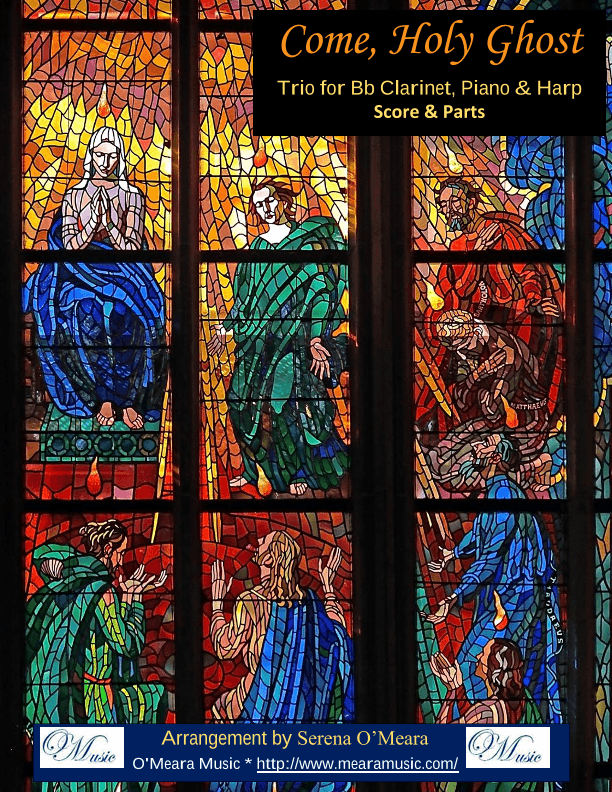 Come, Holy Ghost, Trio for Bb Clarinet, Harp, Piano (arr. Serena O'Meara)
