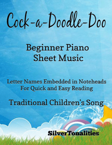 Cock a Doodle Doo Beginner Piano Sheet Music (arr. SilverTonalities)