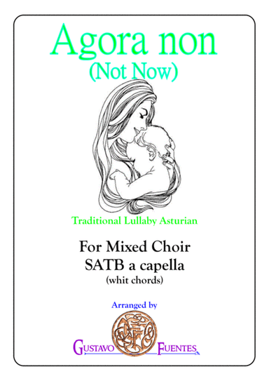 Agora Non, lullaby of Asturias (Spain) for Mixed Choir (arr. Gustavo Fuentes)