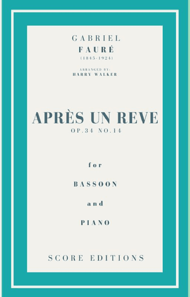 Après un rêve (Fauré) for Bassoon and Piano (arr. Harry Walker)