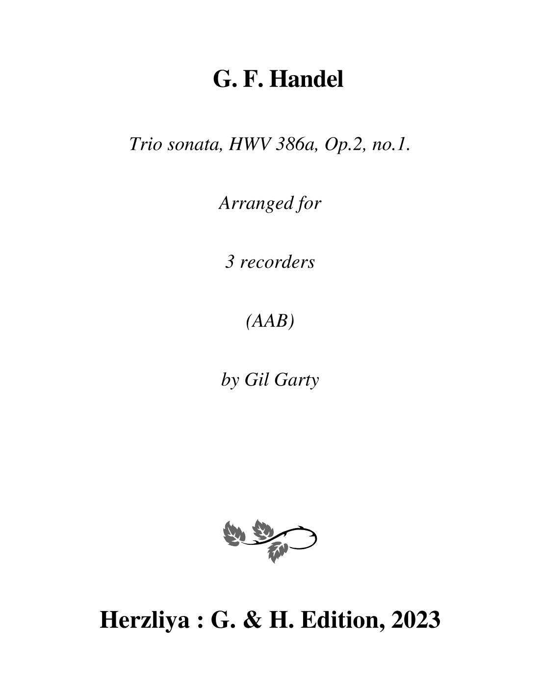 Trio sonata, HWV 386a (Op.2, no.1) (arrangement for 3 recorders AAB)) (arr. Gil Garty)
