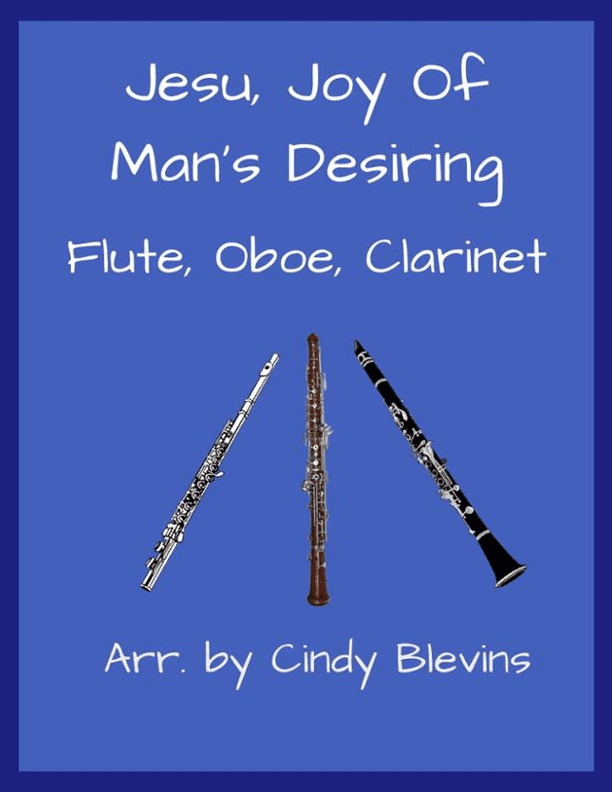 Jesu, Joy of Man's Desiring, for Flute, Oboe and Clarinet (arr. Cindy Blevins)