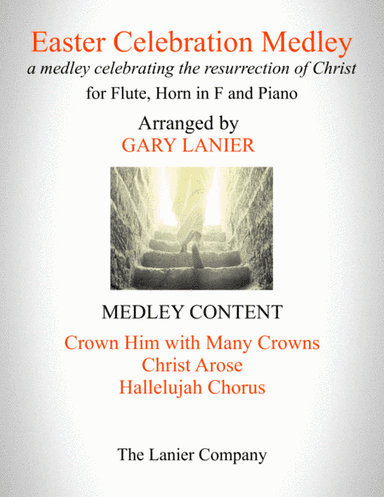 EASTER CELEBRATION MEDLEY (for Flute, Horn in F and Piano with Instrument Parts) (arr. Gary Lanier)