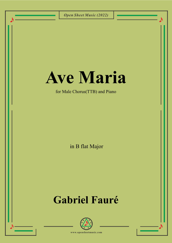 Fauré-Ave Maria,in B flat Major,for Male Chorus(TTB) and Piano (arr. OSM Press)